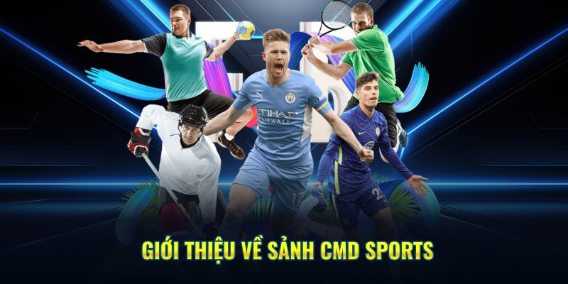Giới thiệu về sảnh CMD Sports tại Kubet