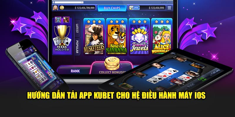Hướng dẫn tải app Kubet cho hệ điều hành máy IOS 
