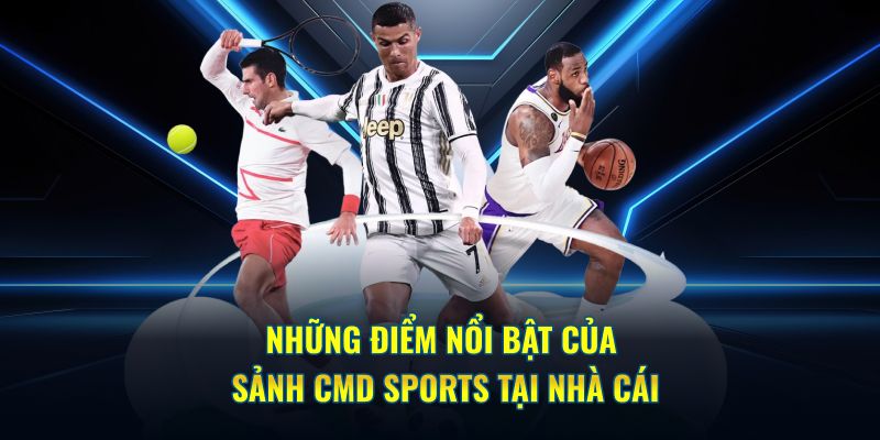 Những điểm nổi bật của sảnh CMD Sports tại Kubet