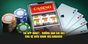 Tải app Kubet hướng dẫn cài đặt