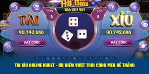 Tài xỉu online Kubet mẹo chơi dễ thắng