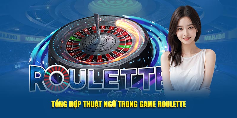 Tổng hợp thuật ngữ trong game Roulette Kubet