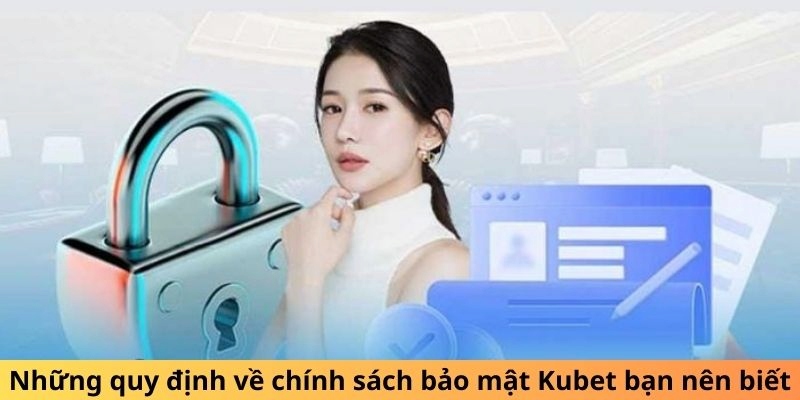 Chính sách bảo mật KUBET quy định về thông tin liên lạc của người chơi
