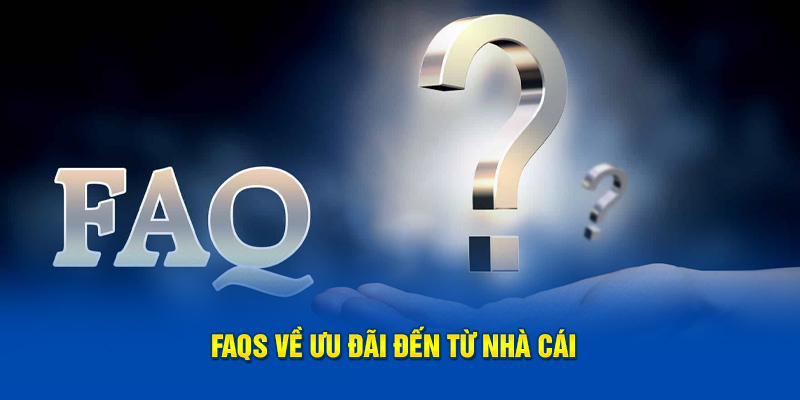 Câu hỏi thường gặp Kubet về ưu đãi hấp dẫn